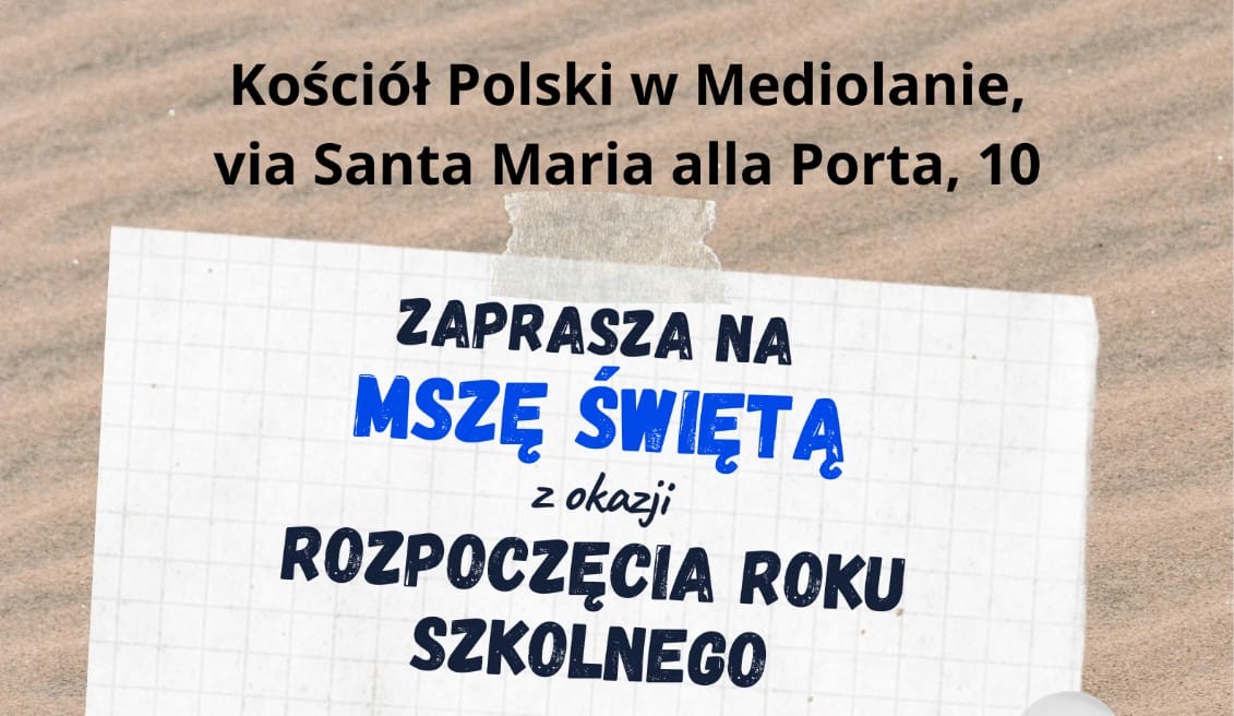 Kościół Polski w Mediolanie zaprasza na mszę świętą z okazji rozpoczęcia Roku Szkolnego